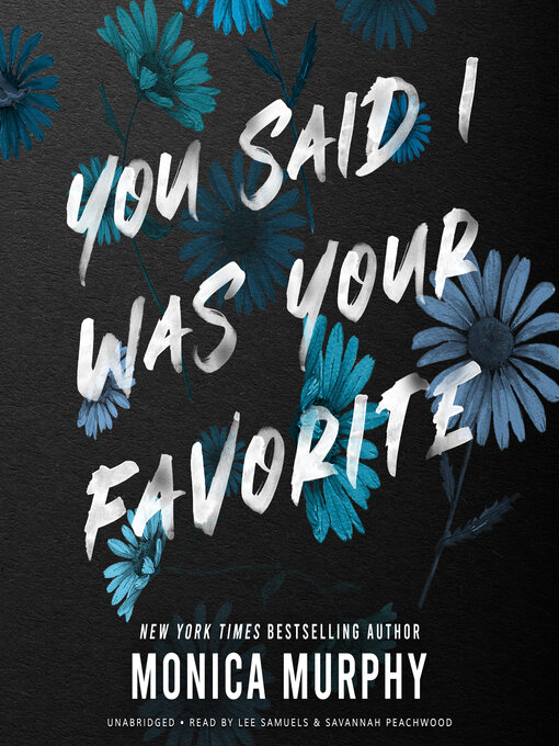 Title details for You Said I Was Your Favorite by Monica Murphy - Available